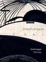 Jürgen Köhler: Zeichnungen / Drawings Cover des Buches Jürgen Köhler: Zeichnungen / Drawings (ISBN: 9783987411069)
