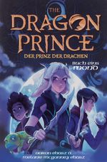 Dragon Prince – Der Prinz der Drachen Buch 1: Mond (Roman) Cover des Buches Dragon Prince – Der Prinz der Drachen Buch 1: Mond (Roman) (ISBN: 9783987430022)