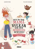 Wie Du den Mama-Vulkan vor dem Ausbruch bewahrst Cover des Buches Wie Du den Mama-Vulkan vor dem Ausbruch bewahrst (ISBN: 9783987430954)