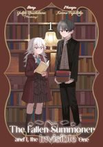 The Fallen Summoner and I, the Invisible One – Band 01 Cover des Buches The Fallen Summoner and I, the Invisible One – Band 01 (ISBN: 9783987450822)