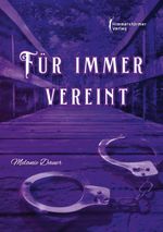 Für immer vereint Cover des Buches Für immer vereint (ISBN: 9783987581373)