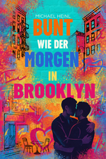 Bunt wie der Morgen in Brooklyn Cover des Buches Bunt wie der Morgen in Brooklyn (ISBN: 9783987581519)