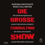 Die große Consulting-Show Cover des Buches Die große Consulting-Show (ISBN: 9783987852046)