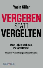 Vergeben statt vergelten Cover des Buches Vergeben statt vergelten (ISBN: 9783987900679)