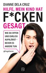 Hilfe, mein Kind hat f*cken gesagt Cover des Buches Hilfe, mein Kind hat f*cken gesagt (ISBN: 9783987901010)