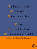 Die fröhliche Wissenschaft Cover des Buches Die fröhliche Wissenschaft (ISBN: 9783988280831)
