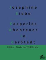 Kasperles Abenteuer in der Stadt Cover des Buches Kasperles Abenteuer in der Stadt (ISBN: 9783988281845)