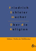 Über die Religion Cover des Buches Über die Religion (ISBN: 9783988282477)