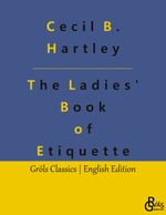 The Ladies' Book of Etiquette Cover des Buches The Ladies' Book of Etiquette (ISBN: 9783988287991)