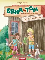 Erna und Tom – Detektivbüro Fuchs. Der Hühnerdieb Cover des Buches Erna und Tom – Detektivbüro Fuchs. Der Hühnerdieb (ISBN: 9783988300317)