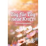 Tag für Tag neue Kraft: Ein Ermutigungsbuch Cover des Buches Tag für Tag neue Kraft: Ein Ermutigungsbuch (ISBN: 9783988380067)