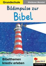 Bildimpulse zur Bibel: Bibelthemen kreativ erleben Cover des Buches Bildimpulse zur Bibel: Bibelthemen kreativ erleben (ISBN: 9783988412300)