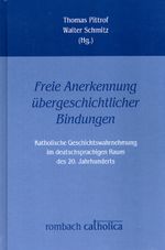Freie Anerkennung übergeschichtlicher Bindungen Cover des Buches Freie Anerkennung übergeschichtlicher Bindungen (ISBN: 9783988580795)