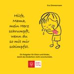 Hilfe, Mama, mein Herz schrumpft, wenn du so mit mir schimpfst. Cover des Buches Hilfe, Mama, mein Herz schrumpft, wenn du so mit mir schimpfst. (ISBN: 9783988640390)