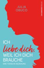 Ich liebe dich, weil ich dich brauche Cover des Buches Ich liebe dich, weil ich dich brauche (ISBN: 9783988659811)