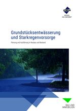 Grundstücksentwässerung und Starkregenvorsorge Cover des Buches Grundstücksentwässerung und Starkregenvorsorge (ISBN: 9783988751409)