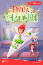 Erstlesebuch 1. Klasse - Emilia die Chaosfee Cover des Buches Erstlesebuch 1. Klasse - Emilia die Chaosfee (ISBN: 9783988760074)