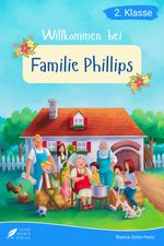 Lesebuch 2. Klasse - Willkommen bei Familie Phillips Cover des Buches Lesebuch 2. Klasse - Willkommen bei Familie Phillips (ISBN: 9783988760524)