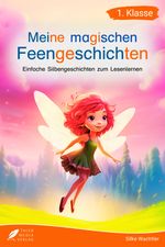 Silbenbuch 1. Klasse - Meine magischen Feengeschichten Cover des Buches Silbenbuch 1. Klasse - Meine magischen Feengeschichten (ISBN: 9783988760852)