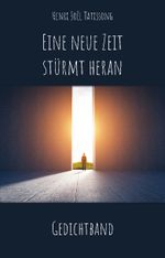 Eine neue Zeit stürmt heran Cover des Buches Eine neue Zeit stürmt heran (ISBN: 9783988850133)