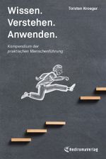 Wissen, Verstehen, Anwenden - Kompendium der praktischen Menschenführung Cover des Buches Wissen, Verstehen, Anwenden - Kompendium der praktischen Menschenführung (ISBN: 9783988850256)