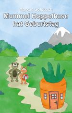 Mummel Hoppelhase hat Geburtstag Cover des Buches Mummel Hoppelhase hat Geburtstag (ISBN: 9783988850836)