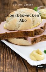 Leberkäswecken-Abo Cover des Buches Leberkäswecken-Abo (ISBN: 9783988851000)