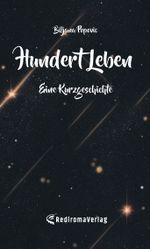 Hundert Leben Cover des Buches Hundert Leben (ISBN: 9783988851420)