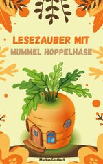 Lesezauber mit Mummel Hoppelhase Cover des Buches Lesezauber mit Mummel Hoppelhase (ISBN: 9783988851772)