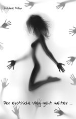 Der erotische Weg geht weiter ... Cover des Buches Der erotische Weg geht weiter ... (ISBN: 9783988851796)
