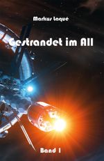 Gestrandet im All - Band 1 Cover des Buches Gestrandet im All - Band 1 (ISBN: 9783988851871)