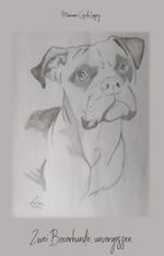 Zwei Boxerhunde, unvergessen Cover des Buches Zwei Boxerhunde, unvergessen (ISBN: 9783988852779)
