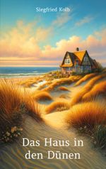 Das Haus in den Dünen Cover des Buches Das Haus in den Dünen (ISBN: 9783988853233)