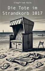 Die Tote im Strandkorb 1017 Cover des Buches Die Tote im Strandkorb 1017 (ISBN: 9783988853424)