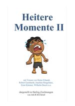 Heitere Momente II Cover des Buches Heitere Momente II (ISBN: 9783988854797)
