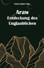 Araw - Entdeckung des Unglaublichen Cover des Buches Araw - Entdeckung des Unglaublichen (ISBN: 9783988855244)