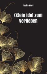 (K)ein Idol zum Verlieben Cover des Buches (K)ein Idol zum Verlieben (ISBN: 9783988856296)