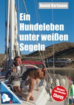 Ein Hundeleben unter weißen Segeln Cover des Buches Ein Hundeleben unter weißen Segeln (ISBN: 9783988856920)