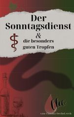 Der Sonntagsdienst & die besonders guten Tropfen Cover des Buches Der Sonntagsdienst & die besonders guten Tropfen (ISBN: 9783988857576)
