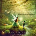 Mystischer Feenwald Cover des Buches Mystischer Feenwald (ISBN: 9783988857590)