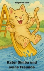 Kater Simba und seine Freunde Cover des Buches Kater Simba und seine Freunde (ISBN: 9783988857606)
