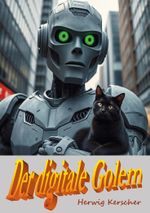 Der digitale Golem Cover des Buches Der digitale Golem (ISBN: 9783988858146)
