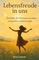 Lebensfreude in uns Cover des Buches Lebensfreude in uns (ISBN: 9783988858665)