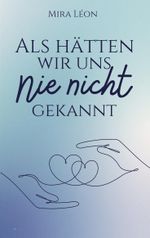 Als hätten wir uns nie nicht gekannt Cover des Buches Als hätten wir uns nie nicht gekannt (ISBN: 9783988859105)