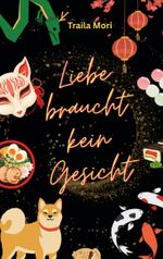 Liebe braucht kein Gesicht Cover des Buches Liebe braucht kein Gesicht (ISBN: 9783988859747)