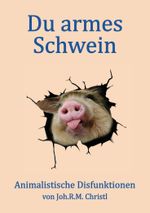 Du armes Schwein Cover des Buches Du armes Schwein (ISBN: 9783988859860)