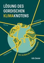 LÖSUNG DES GORDISCHEN KLIMAKNOTENS Cover des Buches LÖSUNG DES GORDISCHEN KLIMAKNOTENS (ISBN: 9783988860231)