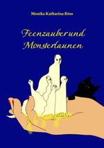 Feenzauber und Monsterlaunen Cover des Buches Feenzauber und Monsterlaunen (ISBN: 9783989030817)