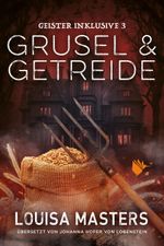 Grusel und Getreide Cover des Buches Grusel und Getreide (ISBN: 9783989060197)