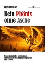 Kein Phönix ohne Asche Cover des Buches Kein Phönix ohne Asche (ISBN: 9783989130234)